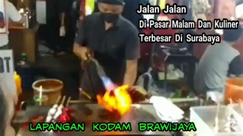 Pasar Malam Dan Kuliner Terbesar Di Surabaya Kodam Brawijaya