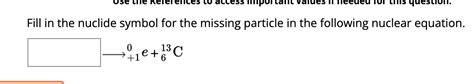 Solved Fill in the nuclide symbol for the missing particle | Chegg.com