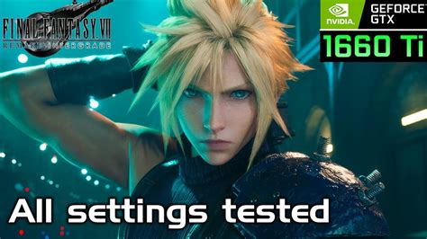 Final Fantasy Remake Intergrade Gtx Ti All Settings Tested