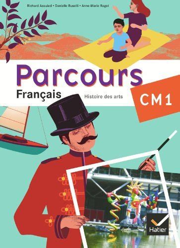 Parcours Fran Ais Cm Atelier De Lecture R Daction Et Histoire Des