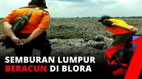 Kondisi Area Semburan Lumpur Beracun Di Blora Kini Sudah Stabil Tvone