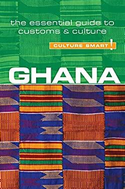 Ghana - Culture Smart! : The Essential Guide to Customs and Culture ...