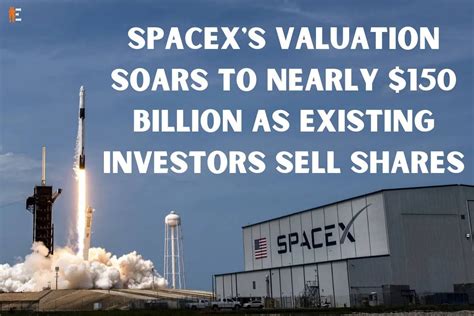 SpaceX’s Valuation Soars to Nearly $150 Billion as Existing Investors ...