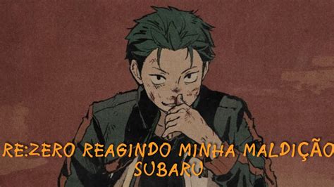 RE ZERO REACT AO RAP MINHA MALDIÇÃO SUBARU MICAEL YouTube