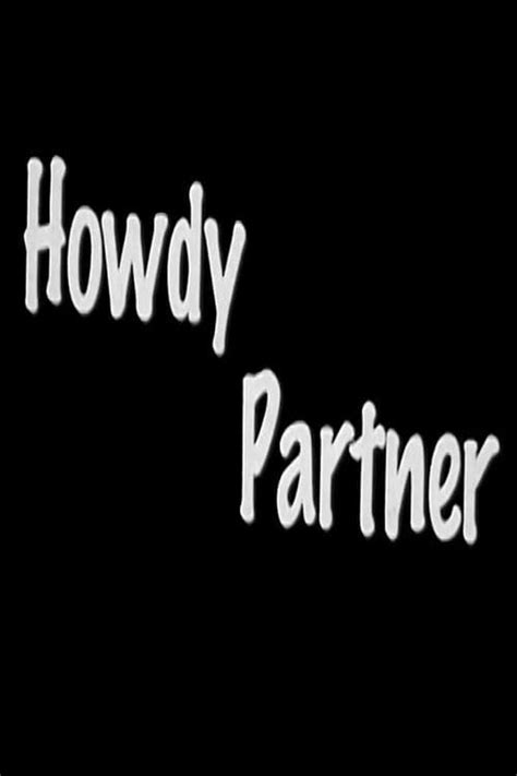Howdy Partner 2004 — The Movie Database Tmdb