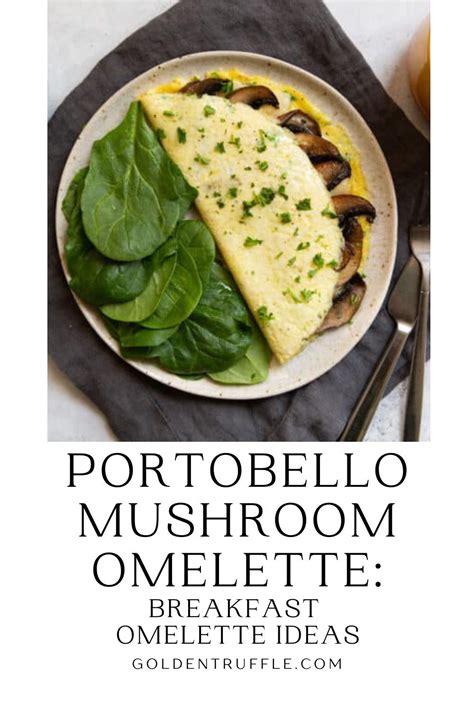 Portobello Mushroom Omelette Golden Truffle Recipe Spicy Recipes Breakfast Brunch Recipes