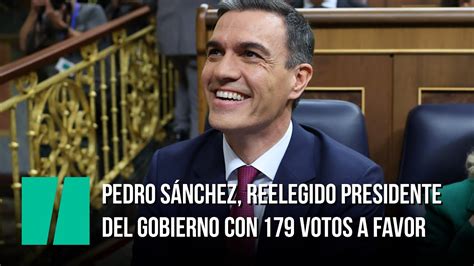 Pedro Sánchez reelegido presidente del Gobierno con 179 votos a favor