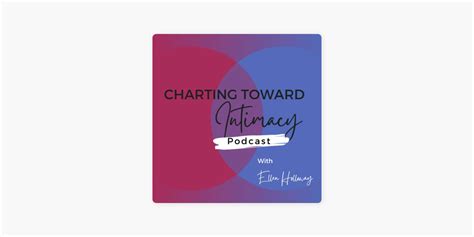 ‎charting Toward Intimacy On Apple Podcasts