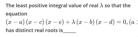 The Least Positive Integral Value Of Real Lambda So That The