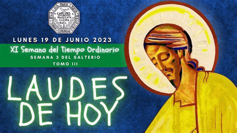 LAUDES DEL DIA DE HOY LUNES 19 DE JUNIO 2023 CAMINO NEOCATECUMENAL