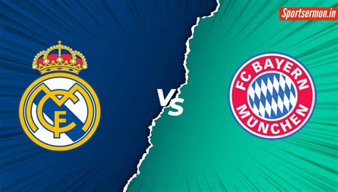 Bayern Munich Vs Real Madrid Semi Final Leg 1 Prediction