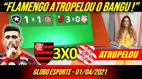 Globo Esporte Flamengo X Bangu Meng O Amassou Gabigol