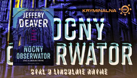 Jeffery Deaver Nocny Obserwator Recenzja Mechaniczna Kulturacja