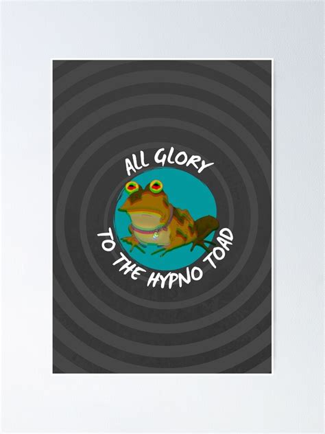 All Glory To The Hypno Toad Version Poster For Sale By