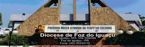 Paróquia Nossa Senhora do Perpétuo Socorro Foz do Iguaçu Horário de