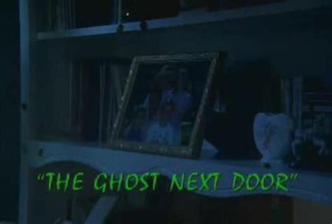 The Ghost Next Door Tv Episode Goosebumps Wiki Fandom