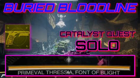 Acquiring The Buried Bloodline CATALYST SOLO How To Complete The