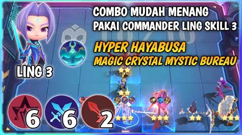 Combo Mudah Menang Pakai Commander Ling Skill 3 Hyper Hayabusa Mc Mystic Magic Chess Mobile