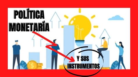 POLÍTICA MONETARIA Y SUS INSTRUMENTOS explicación facil YouTube