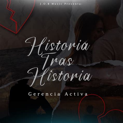 ‎historia Tras Historia Feat Grupo Gerencia Activa Single De Job Music En Apple Music