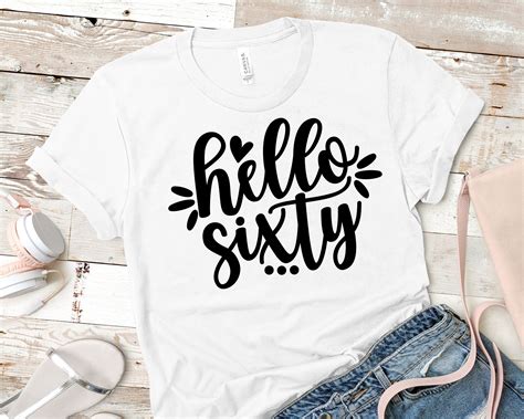 Hello Sixty Svg 60th Birthday Svg Hello 60 Svg 60 Years Old Etsy