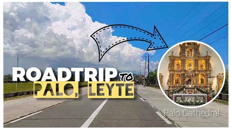 Roadtrip To Palo Leyte Quick Visit To Palo Metropolitan Cathedral