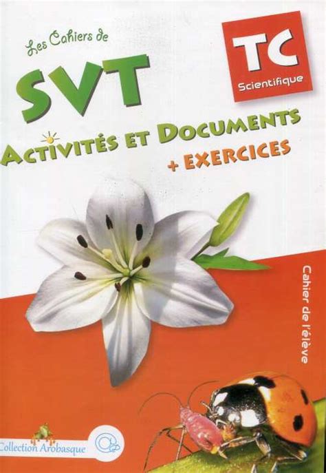 Arobasque Les Cahiers De Svt Activit S Et Documents Tc Sc Exercices