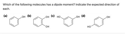 Solved Which Of The Following Molecules Has A Dipole Moment Chegg