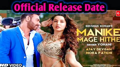 Thank God Manike Song Release Date Manike Nora Fatehi Song Thank