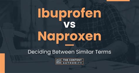 Ibuprofen Vs Naproxen Deciding Between Similar Terms