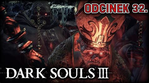 Dark Souls III 32 Biskupi Głębin Zagrajmy YouTube