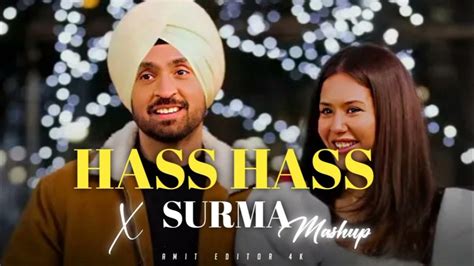 Hass Hass X Surma Diljit X Sia Chillout Mashup Lofimusic And Vivek