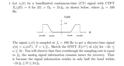 Solved 1 Let Xe T Be A Bandlimited Continuous Time CT Chegg