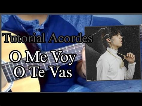 O Me Voy O Te Vas Natanael Cano Tutorial De Guitarra Acordes