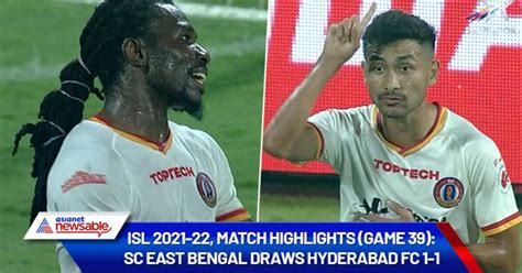 Isl Hfc Vs Sceb Match Highlights Game Sc East Bengal