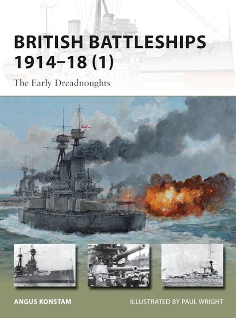 British Battleships 191418 1 The Early Dreadnoughts New Vanguard