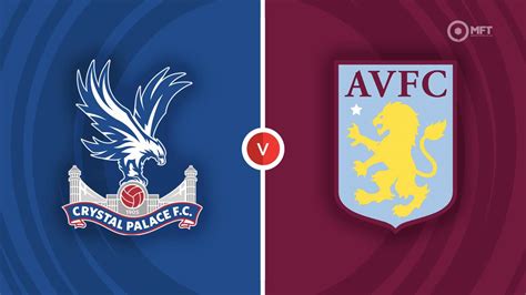 Crystal Palace Vs Aston Villa Prediction And Betting Tips