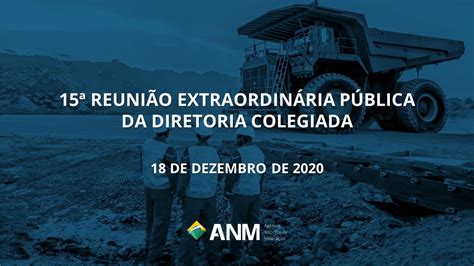 15ª Reunião Extraordinária Pública da Diretoria Colegiada da ANM YouTube