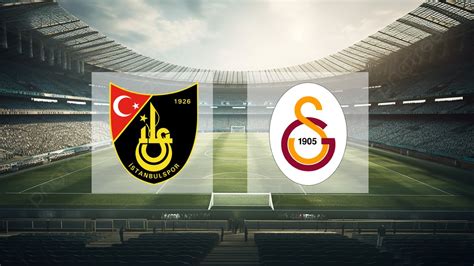 Stanbulspor Galatasaray Ma Saat Ka Ta Ve Hangi Kanalda Canli Zle