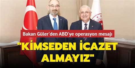 Bakan G Ler Den Abd Ye Operasyon Mesaj Kimseden Icazet Almay Z