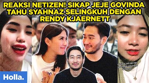 Reaksi Netizen Sikap Jeje Govinda Tahu Syahnaz Selingkuh Dengan Rendy