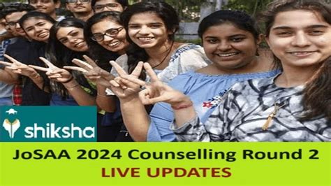 JoSAA 2024 Round 2 Cutoff OUT Live Updates Check Institute Wise