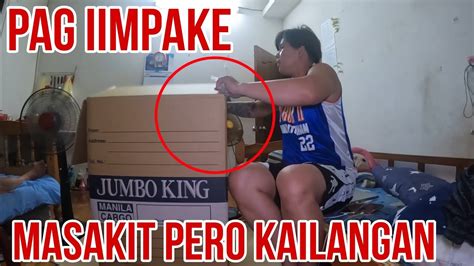 Masakit Mang Gawin Ito Pero Kailangan Pag Aayos Ng Gamit Para Ipabagahe