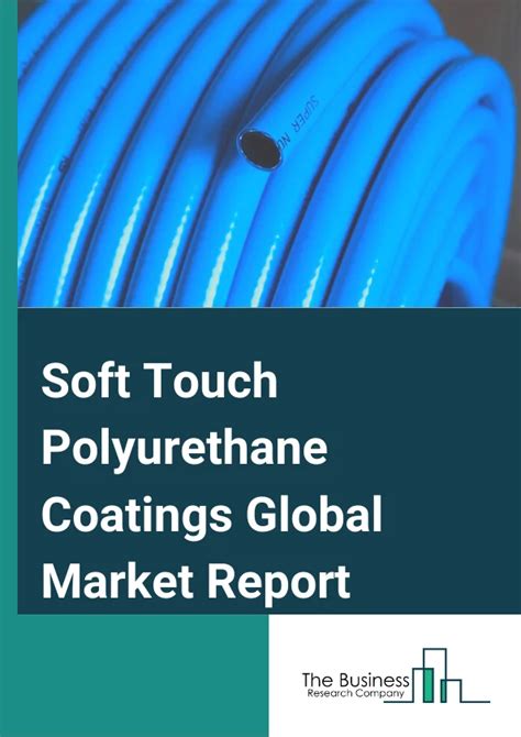 Soft Touch Polyurethane Coatings Market Report 2025 Growth And