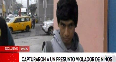 Lima Capturan A Presunto Violador De Menores En La Victoria