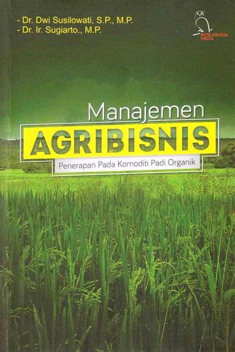 Manajemen Agribisnis Penerapan Pada Komoditi Padi Organik Istana Agency