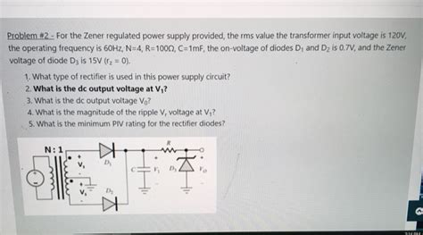 Solved Problem 2 For The Zener Regulated Power Supply Chegg