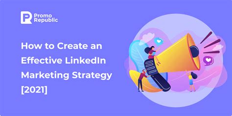 How To Create An Effective Linkedin Marketing Strategy [2021] Promorepublic