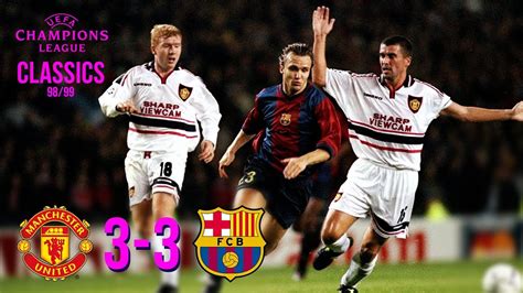 Manchester United 3 3 FC Barcelona UEFA Champions League Classic