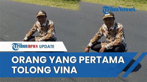 Sosok Suroto Orang Yang Pertama Kali Tolong Vina Dan Eky 2016 Silam